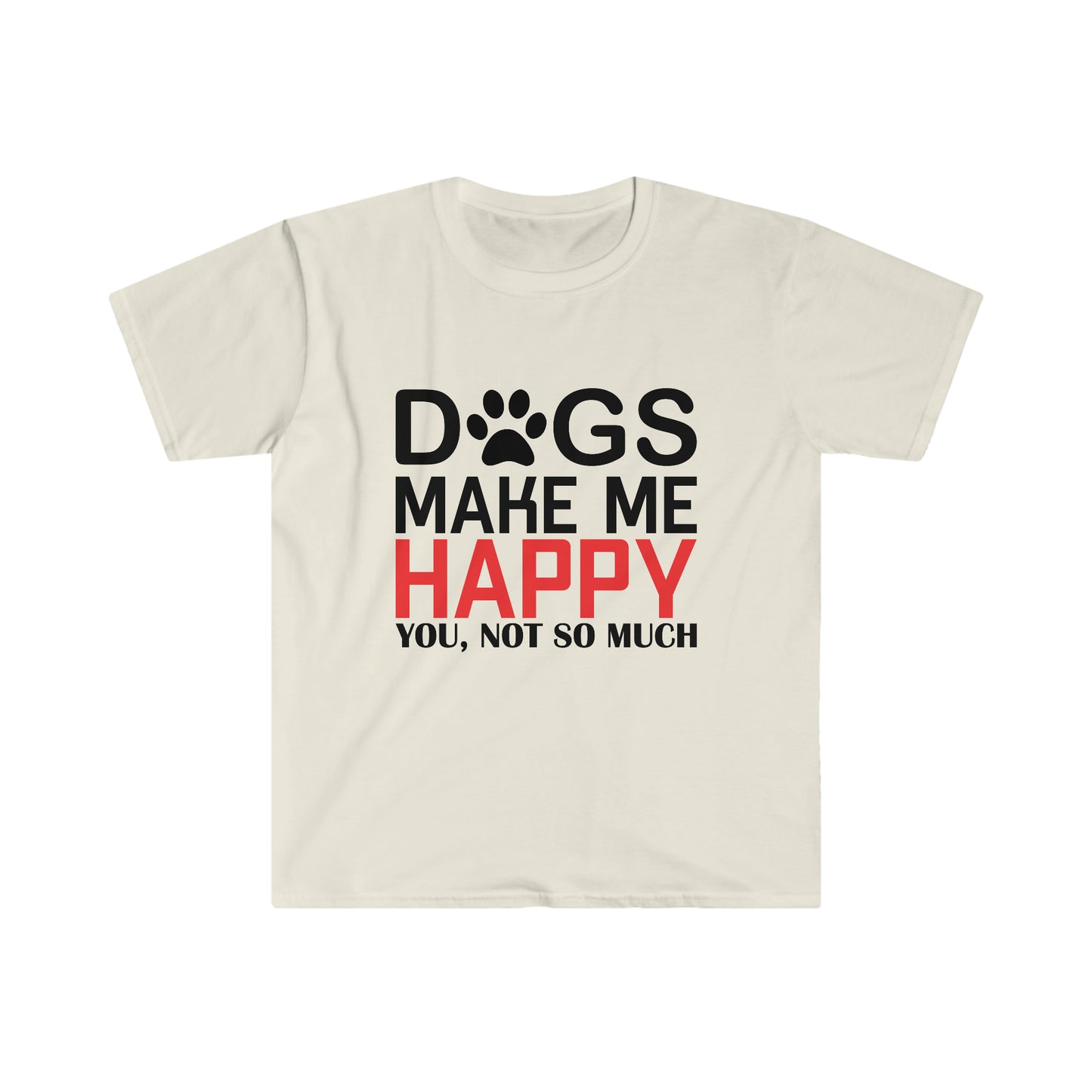 Dogs Make Me Happy Unisex Softstyle T-Shirt