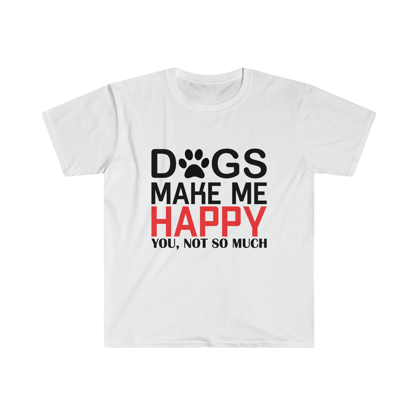 Dogs Make Me Happy Unisex Softstyle T-Shirt